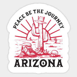 Peace be the journey of arizona Sticker